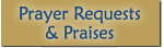 Prayer Praises and Requests